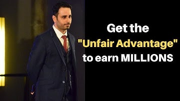 Get the "Unfair Advantage" to earn millions