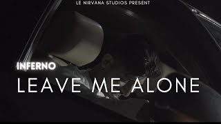 INFERNO - Leave Me Alone (Official Music Video) || Le Nirvana Studios