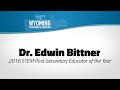 STEM Post-Secondary Educator of the Year: Dr. Edwin Bittner