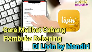Cara Melihat Cabang Pembuka Rekening Di Livin by Mandiri@JosanChannel01tutorial