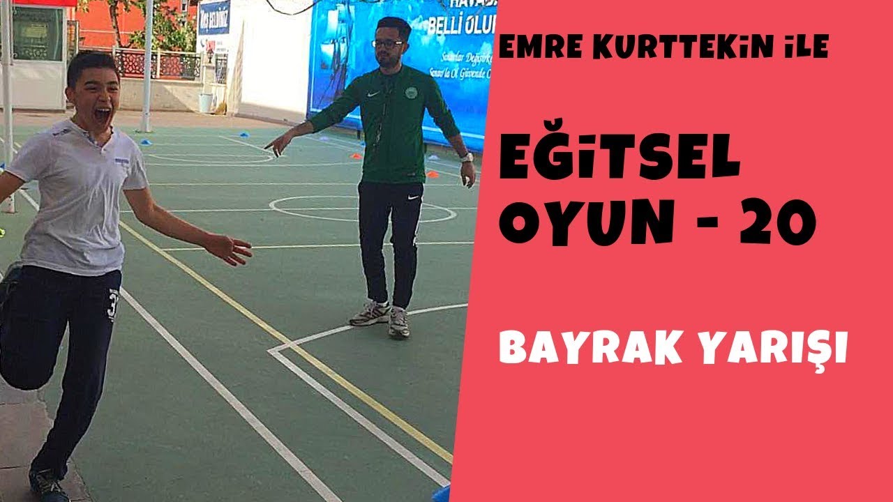 Egitsel Oyun 20 Bayrak Yarisi Beden Egitimi Ve Spor