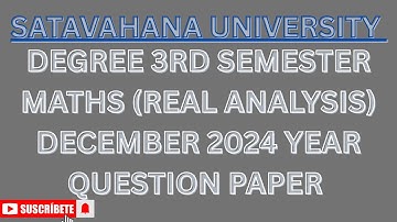 3rd Semester Mathematics Real Analysis December 2024 year question paper Satavahana University |Bsc|
