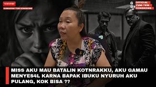 MISS AKU MAU BATALIN KOTNRAKKU, AKU GAMAU MENYES4L KARNA BAPAK IBUKU NYURUH AKU PULANG, KOK BISA ??