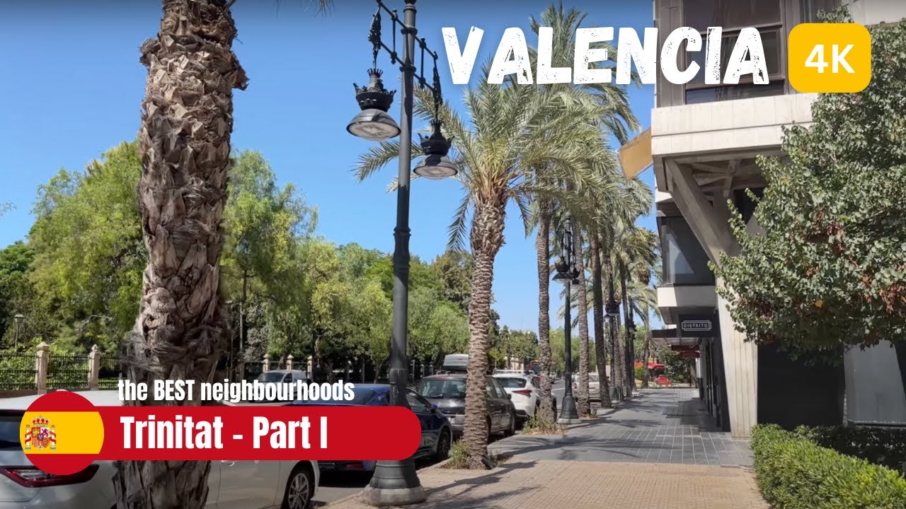 [4K] Trinitat - the BEST neighbourhoods in Valencia! Part I