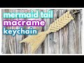 Mermaid Tail Macrame Keychain // Free Pattern & DIY Tutorial