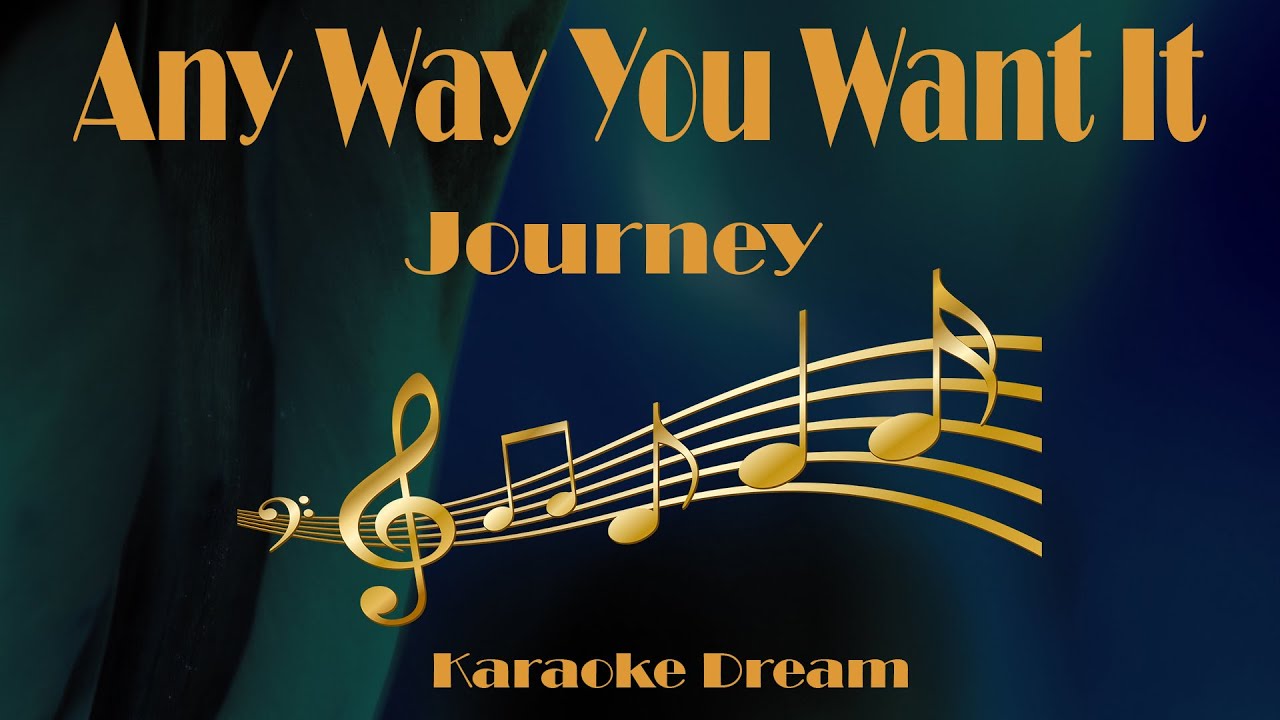 Journey "Any Way You Want It" Karaoke YouTube