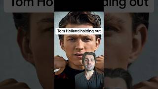 Tom Holland Holding Out