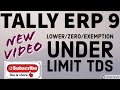 TALLY class DAY - 56 Lower/Zero/Exemption under Limit TDS (Detail in description)