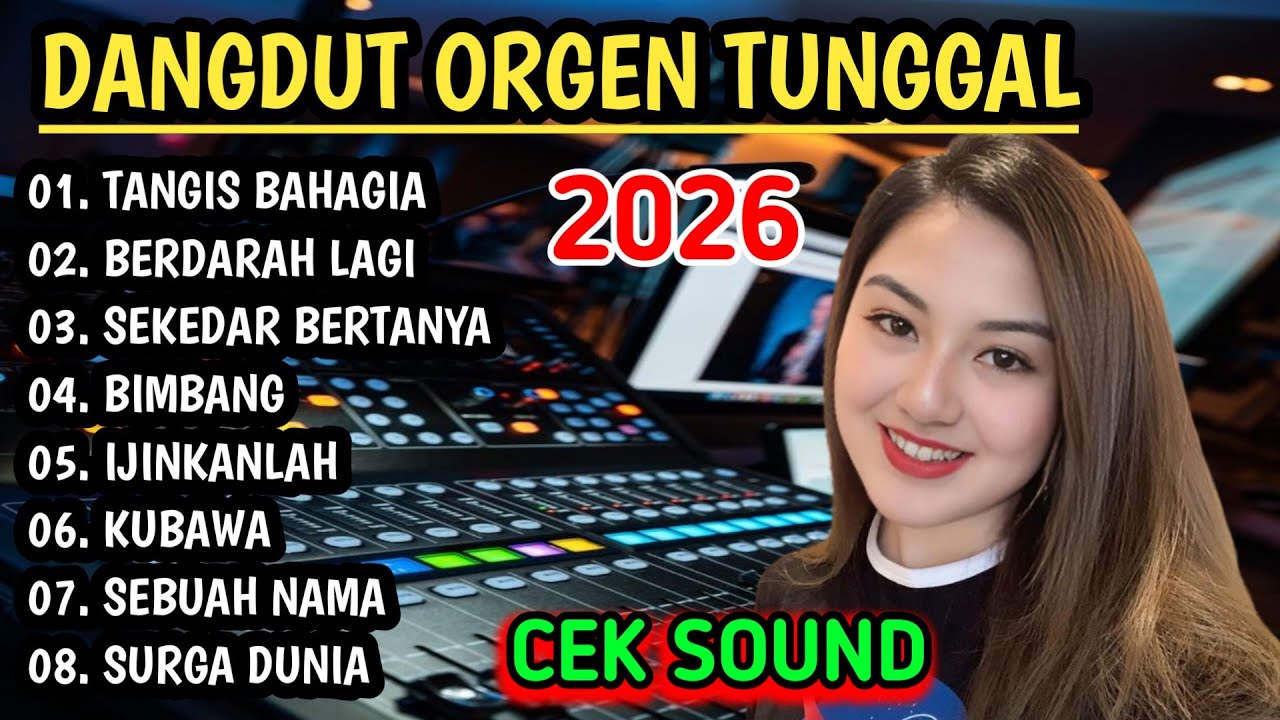 DANGDUT ORGEN TUNGGAL 2026 - DANGDUT PILIHAN MANTAP BUAT CEK SOUND