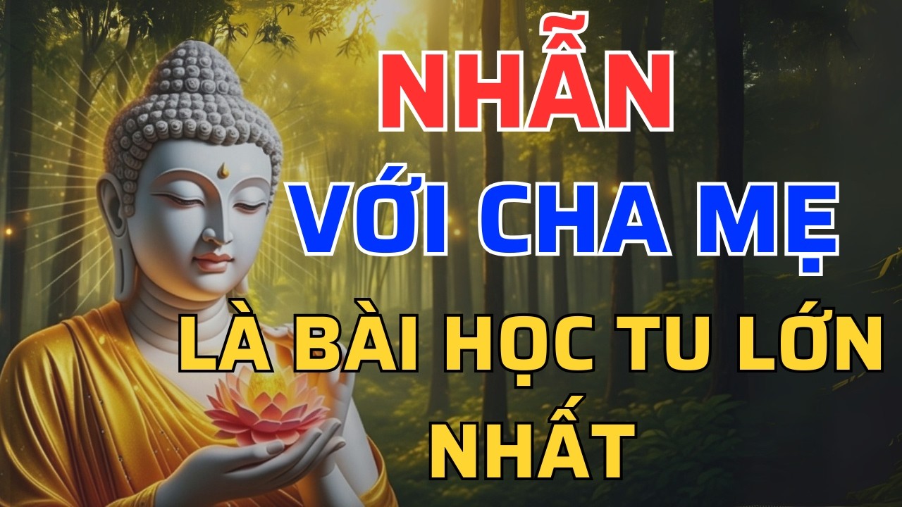 Nhẫn Nhịn Với Cha Mẹ Theo Lời Phật Dạy: Bài Học Khó Nhất Nhưng Cứu Một Đời Người | Tâm An audio