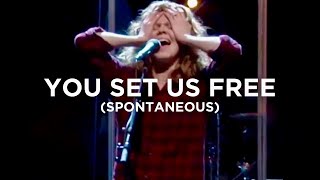 You Set Us Free (spontaneous)  Steffany Gretzinger & Jeremy Riddle