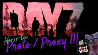 DayZ XML |  How to Proto Proxy