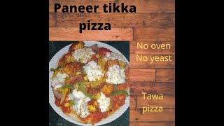 Paneer tikka pizza without oven, without yeast | Tawa pizza