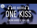 Calvin Harris & Dua Lipa - One Kiss (8D AUDIO)