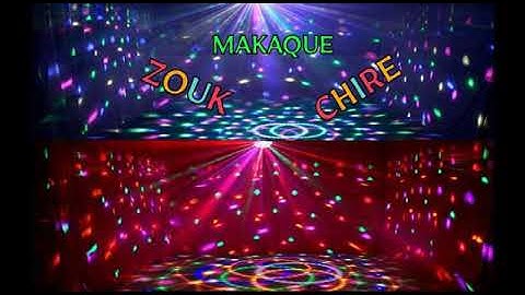 ZOUK CHIRE ☆ MAKAQUE (EXTENDED)