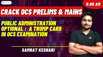 Public Administration Optional:A Trump Card in OCS Examination | Crack OCS Prelims & Mains