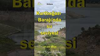 Kurtboğazı barajı'ndaki su durumu (23.05.2026)