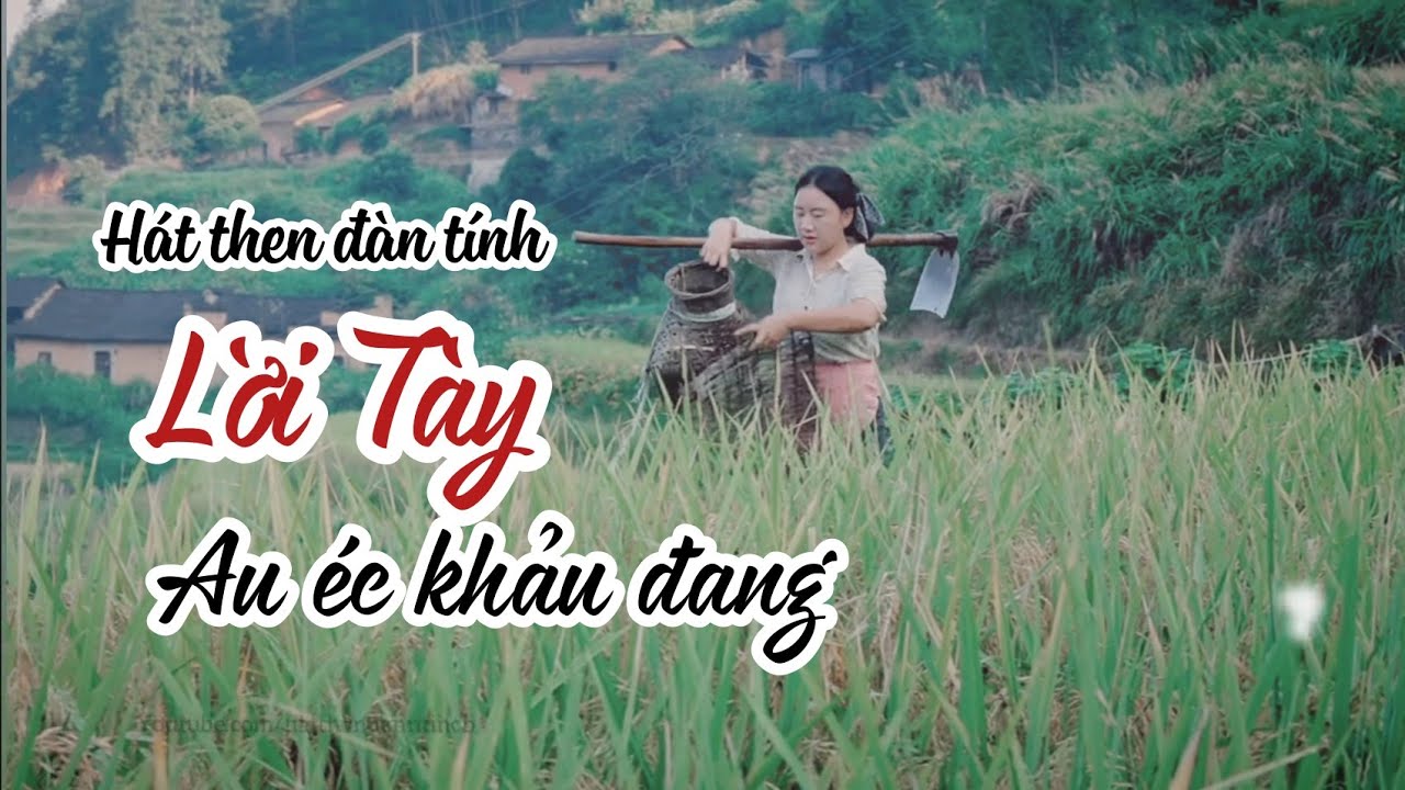 4 bài hát then đàn tính lời Tày hay nhất