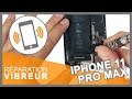Module vibreur iPhone 11 Pro Max