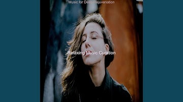 Sensational Moods for Deep Rejuvenation