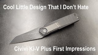 Civivi Ki V Plus First Impressions