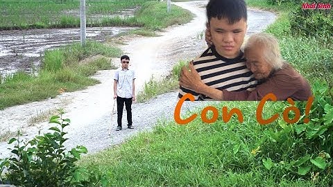 CON CÒ! || Nhất Sinh || Bài hát dành cho những ai yêu mẹ ❤️