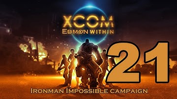 XCOM Enemy Unknown - Impossible Ironman Campaign - Episode 21
