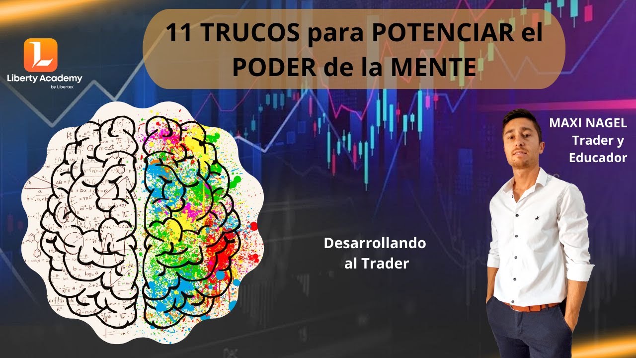 11 TRUCOS para POTENCIAR el PODER de la MENTE - Desarrollando al Trader ...