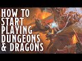 How to start playing Dungeons &amp; Dragons! D&amp;D Advice