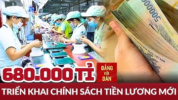 Dành hơn 680.000 tỷ đồng để cải cách tiền lương | Đảng với Dân