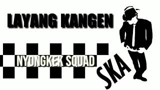 LAYANG KANGEN VERSI TERBARU SKA REGGAE || LAGU HITS 2019