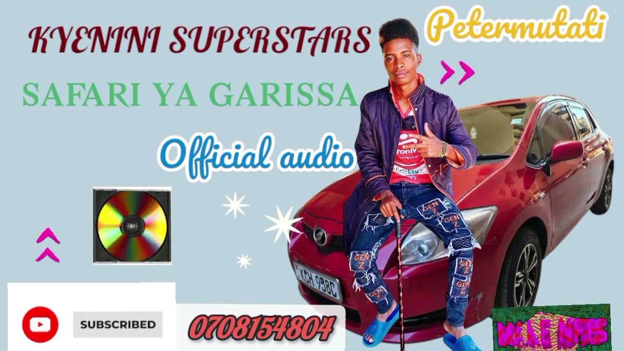 SAFARI YA GARISSA OFFICIAL AUDIO BY KYENINI SUPERSTARS 🌟skiza 69319738 to 811