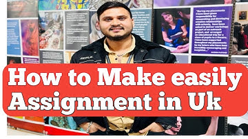 How to Make Easily assignments in UK 2024 ??