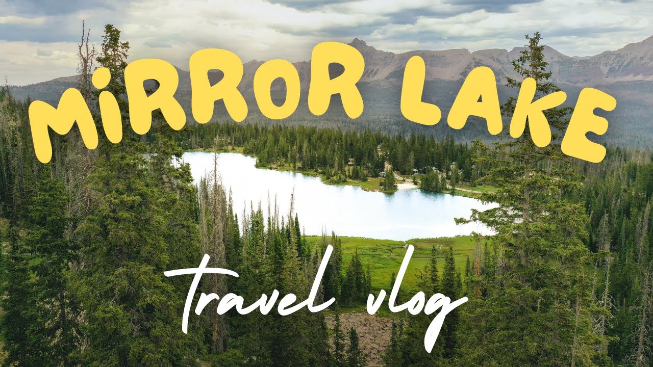 Аялалын влог | Mirror Lake Camping