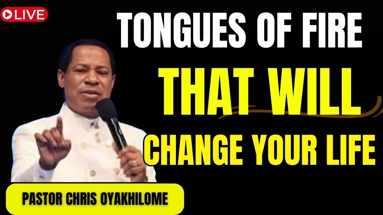 🔴 TONGUES OF FIRE 🔥 THAT OPEN DOORS TO HEALING & PROSPERITY | Pastor Chris Oyakhilome