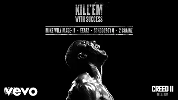 Kill 'Em With Success (From "Creed II: The Album" / Audio)