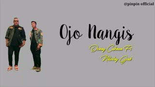 Lirik Lagu Ojo Nangis  Denny Caknan Ft Ndarboy Genk 