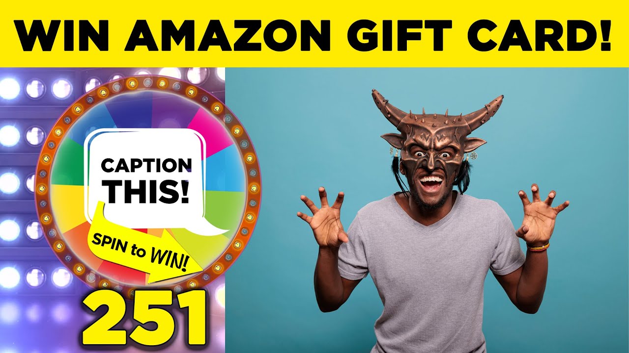 WIN Amazon Gift Card - Caption This & Spin to Win: Guy with Demon Head # 251