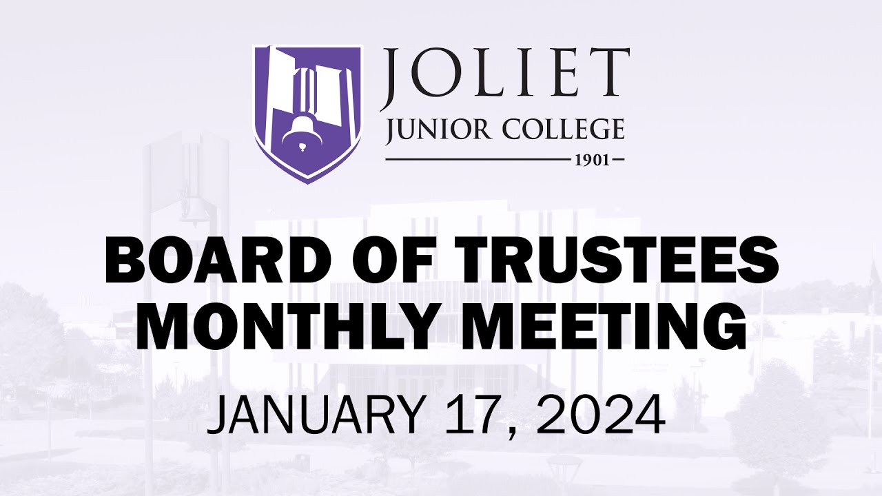 Joliet Junior College Board of Trustees Monthly Meeting - January 17, 2024  - YouTube