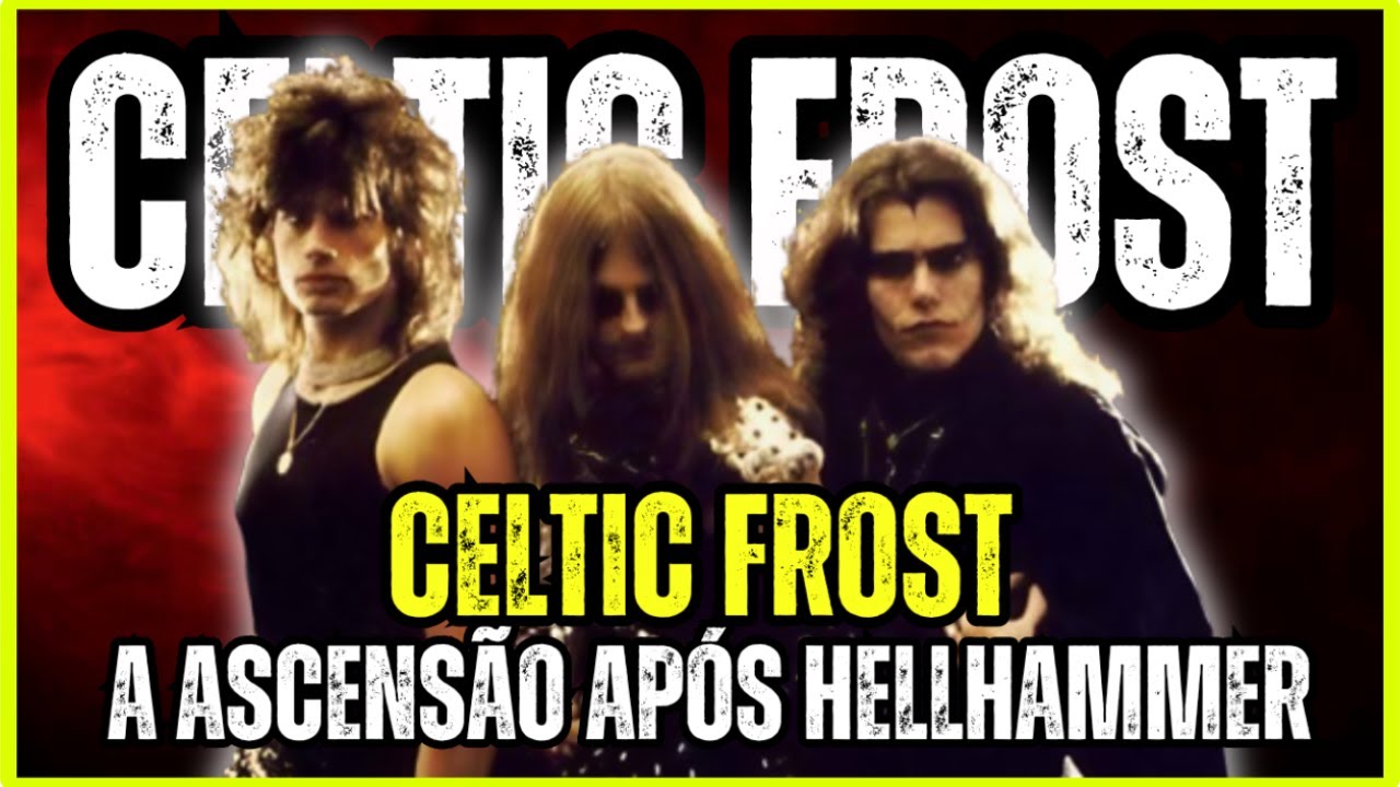 Hellhammer à Celtic Frost - A História de como Tom G. Warrior Mudou o Metal