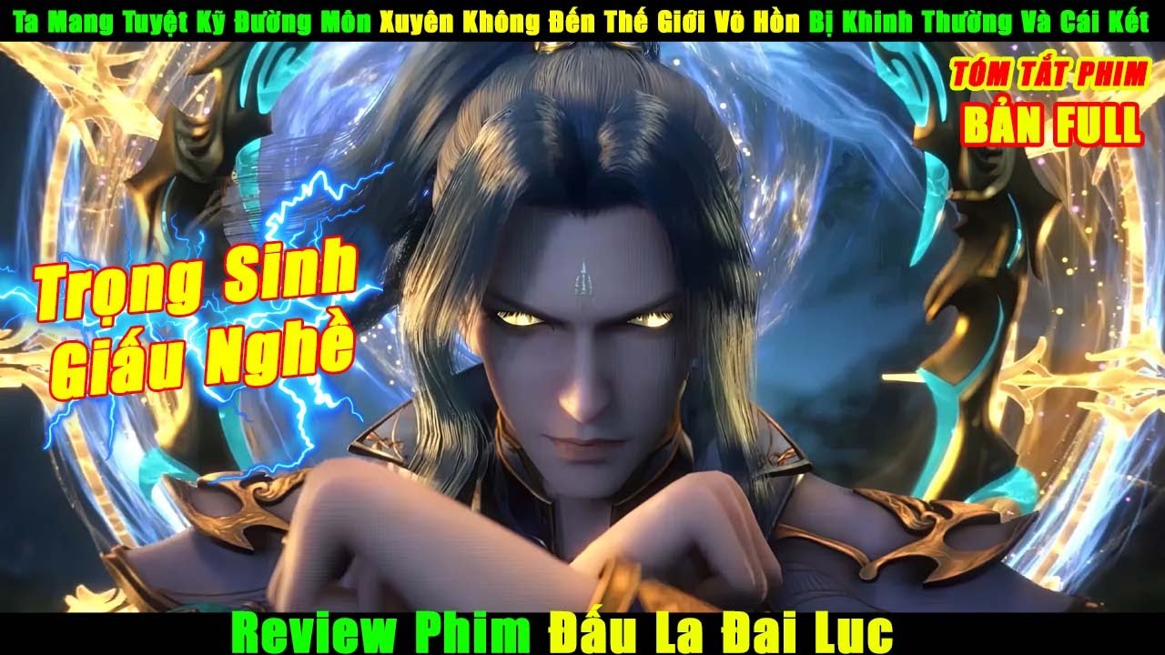 ALL IN ONE | Trọng SInh Đến Với Thế Giới Võ Hồn | Đấu La Đại Lục Full | Review Phim | Tóm Tắt Phim