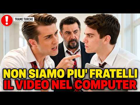 Video TUTTO PER LA MIA FAMIGLIA TRAME TURCHE: NON SIAMO PIÙ FRATELLI — DORUK e KAAN…