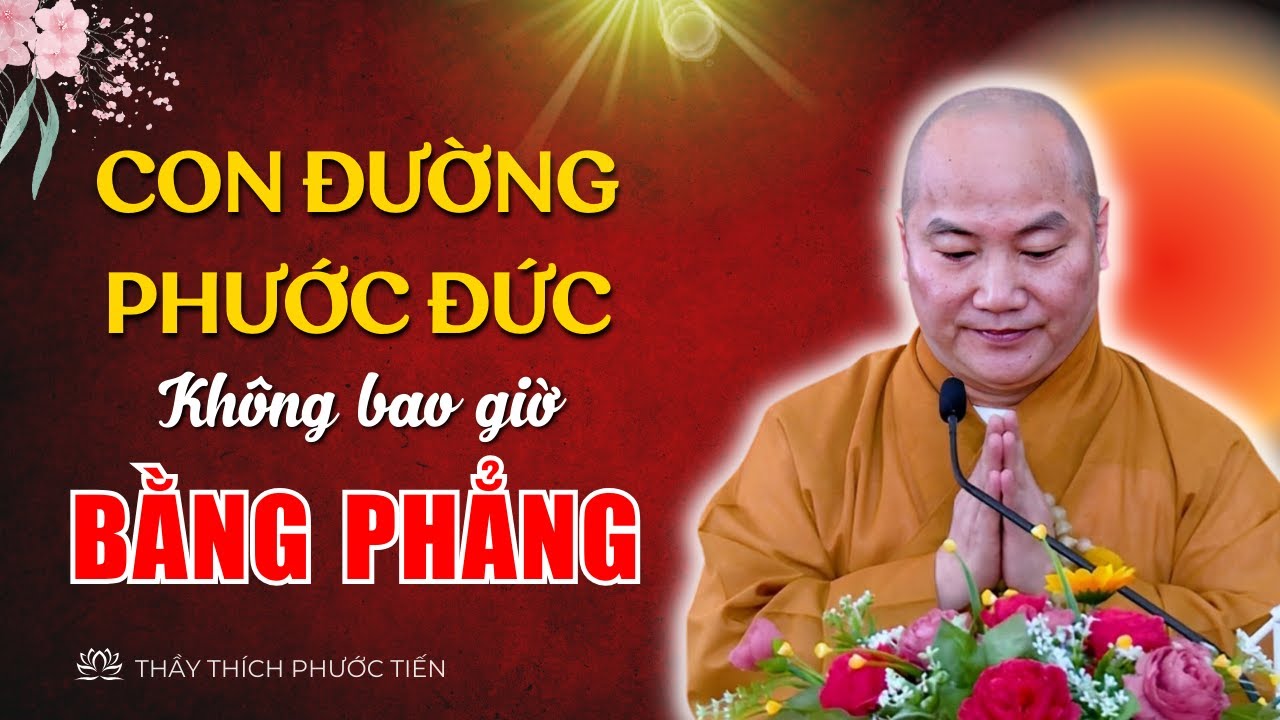 Sống Ở Đời Không Con Đường Nào BẰNG PHẲNG Biết Để Dung Hoà.. | THẦY THÍCH PHƯỚC TIẾN