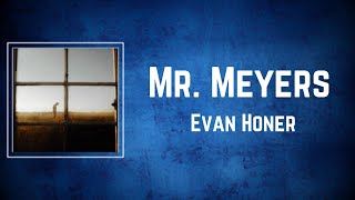 Evan Honer - Mr Meyers (Lyrics)