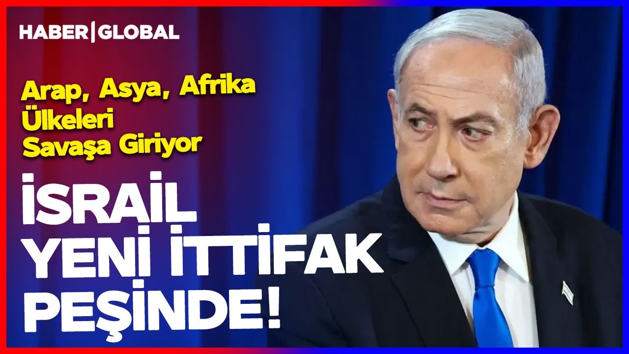İsrail Yeni İttifak Peşinde! Arap, Asya, Afrika Ülkeleri Savaşa Giriyor!