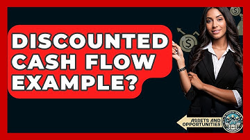 Discounted Cash Flow Example? - AssetsandOpportunity.org