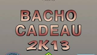BACHO CADEAU 2K13 Audio Officiel