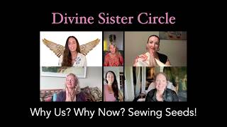 REBIRTHING The Divine Feminine Round Table as The Divine Sister Circle - Episode #1
