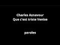 Charles Aznavour-Que c&#39;est triste Venise-paroles