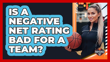 Is a Negative Net Rating Bad for a Team?